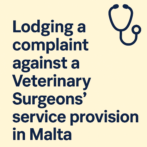 Lodging a complaint against a Veterinary Surgeons’ service provision in Malta